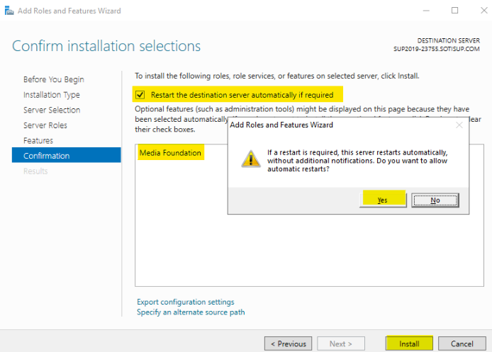 Add Roles and Features Wizard: Confirm installation selections Screen. "Restart the destination server automatically if required" is checked. "Media Foundation" is on the selection list. A warning about automatic restarts. "Yes" "Next" is Highlighted. 