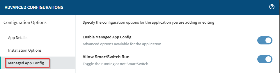 A screenshot showing advanced configurations in the Managed App Config settings, enabling the Smart Switch app to run within SOTI MobiControl.